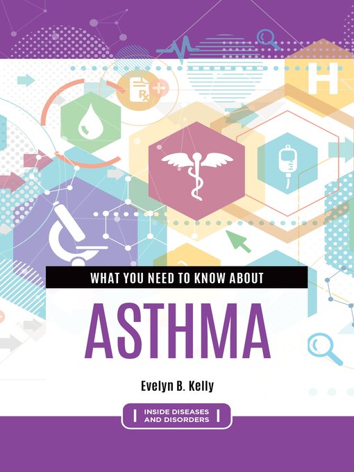 Title details for What You Need to Know about Asthma by Evelyn B. Kelly - Available